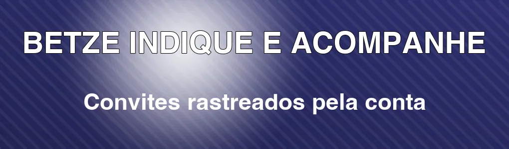 BETZE: indique amigos e acompanhe pela conta